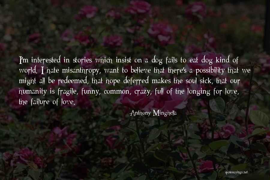 When You Are Sick Funny Quotes By Anthony Minghella When You Are Sick Funny Quotes By Anthony Minghella