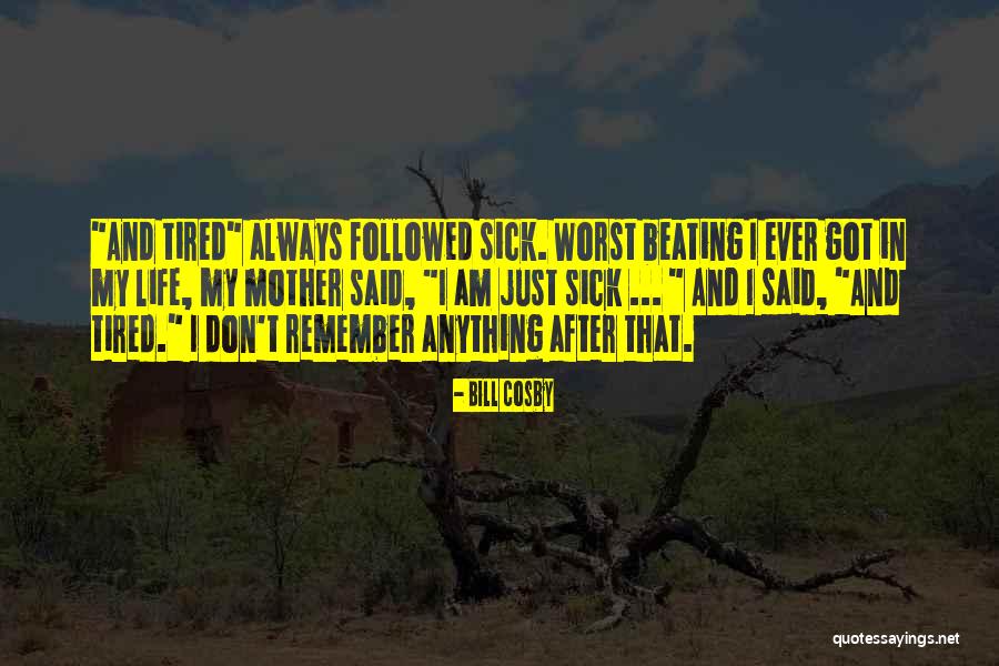 When You Are Sick Funny Quotes By Bill Cosby When You Are Sick Funny Quotes By Bill Cosby