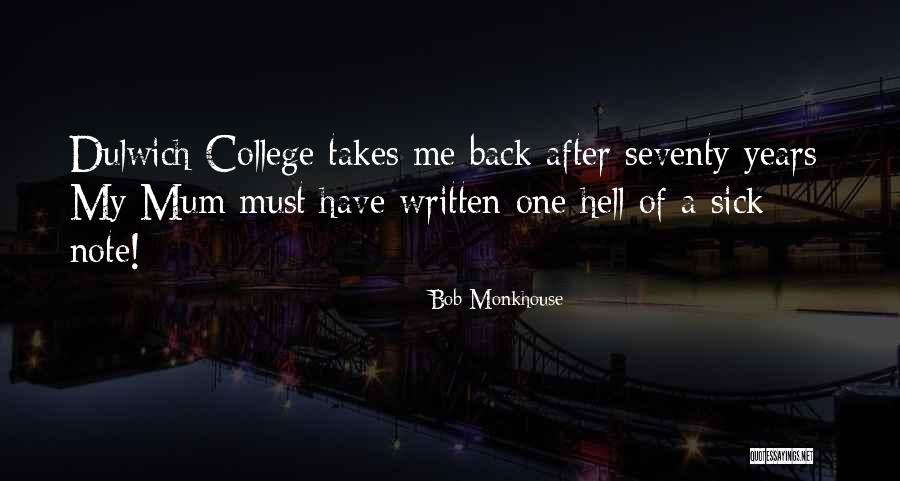 When You Are Sick Funny Quotes By Bob Monkhouse When You Are Sick Funny Quotes By Bob Monkhouse
