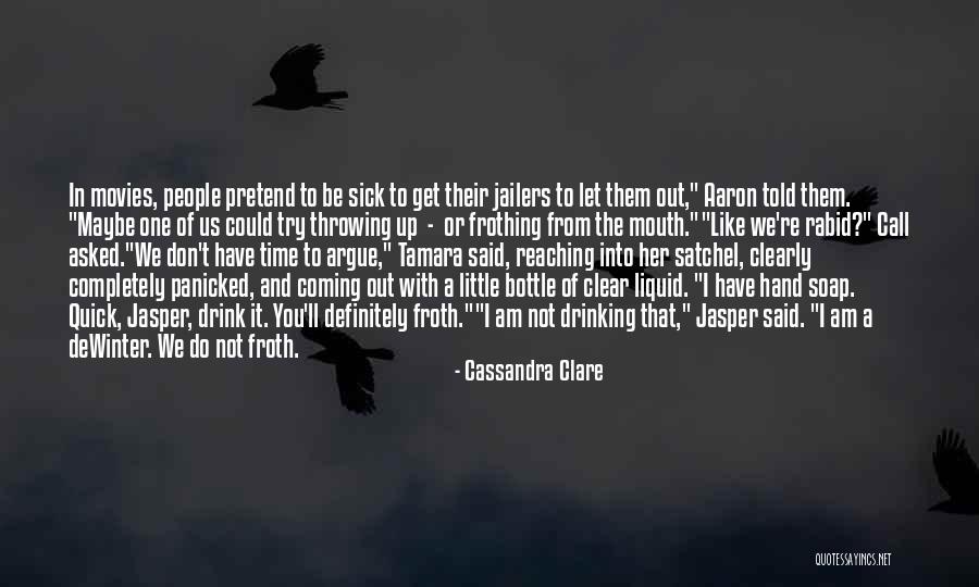 When You Are Sick Funny Quotes By Cassandra Clare When You Are Sick Funny Quotes By Cassandra Clare