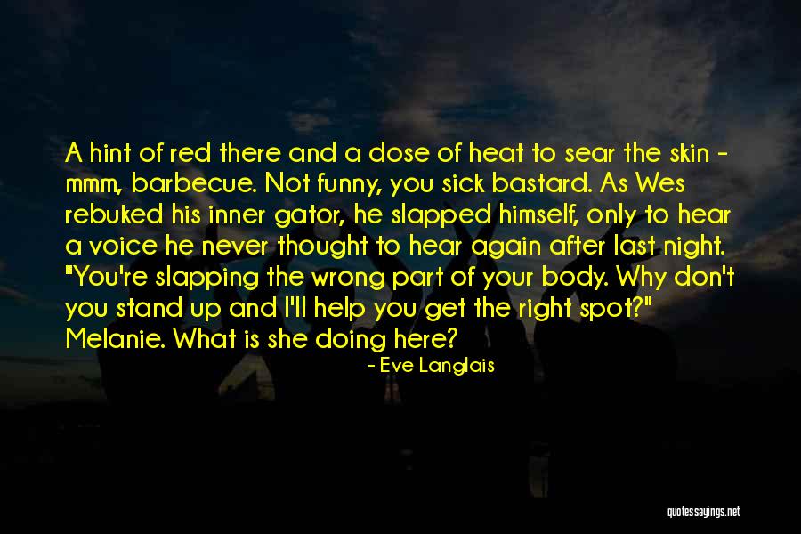 When You Are Sick Funny Quotes By Eve Langlais When You Are Sick Funny Quotes By Eve Langlais