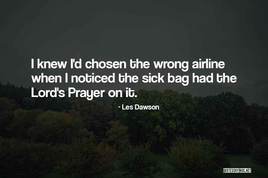 When You Are Sick Funny Quotes By Les Dawson When You Are Sick Funny Quotes By Les Dawson