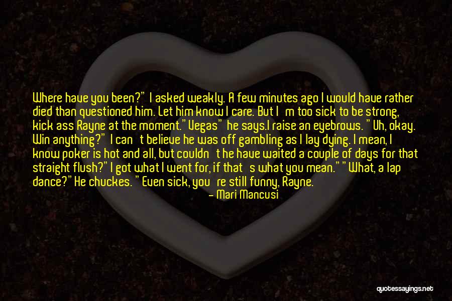 When You Are Sick Funny Quotes By Mari Mancusi When You Are Sick Funny Quotes By Mari Mancusi