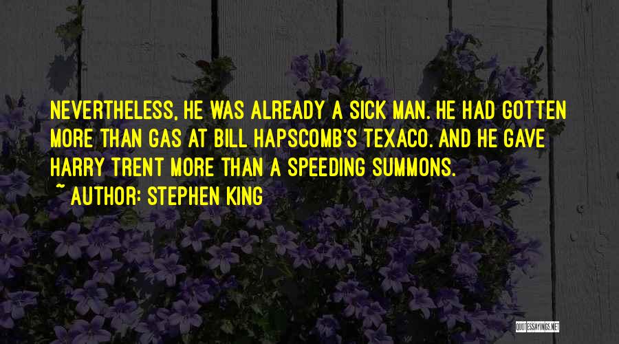 When You Are Sick Funny Quotes By Stephen King