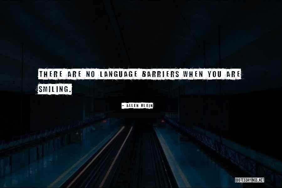 When You Are Smiling Quotes By Allen Klein When You Are Smiling Quotes By Allen Klein