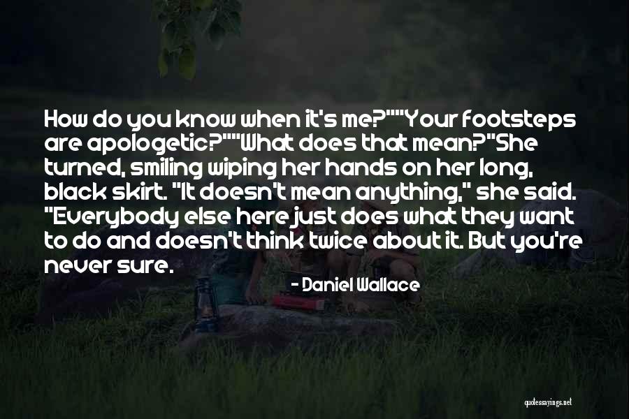 When You Are Smiling Quotes By Daniel Wallace When You Are Smiling Quotes By Daniel Wallace