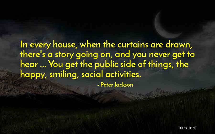 When You Are Smiling Quotes By Peter Jackson When You Are Smiling Quotes By Peter Jackson