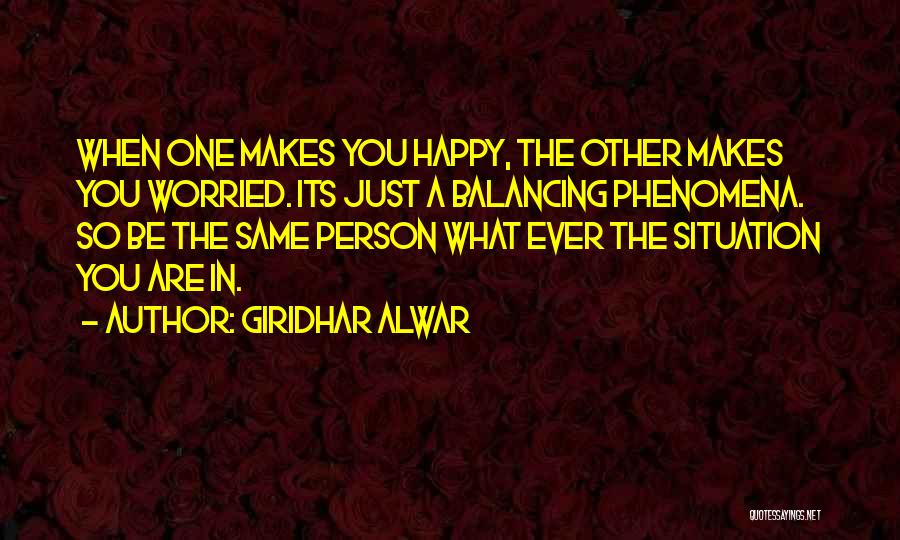 When You Are So Happy Quotes By Giridhar Alwar