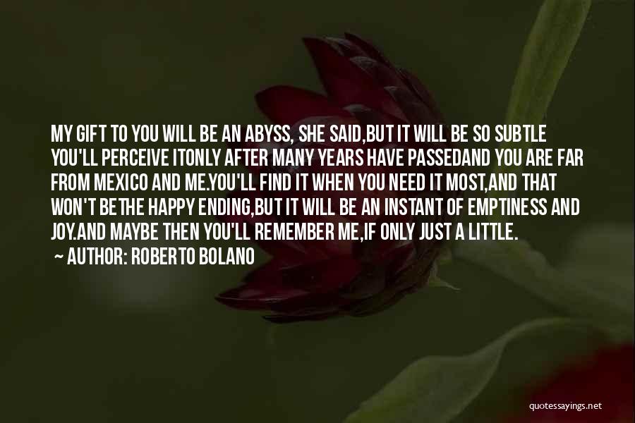 When You Are So Happy Quotes By Roberto Bolano