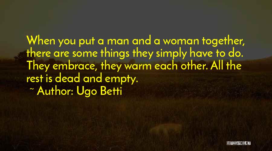 When You Are The Other Woman Quotes By Ugo Betti