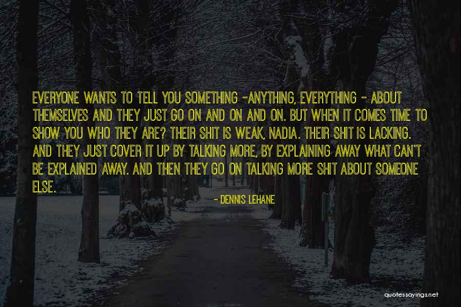 When You Are Weak Quotes By Dennis Lehane When You Are Weak Quotes By Dennis Lehane