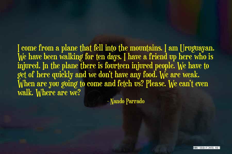 When You Are Weak Quotes By Nando Parrado When You Are Weak Quotes By Nando Parrado