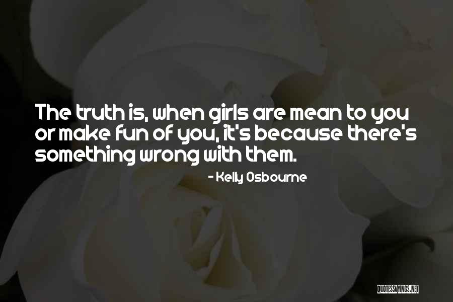 When You Are Wrong Quotes By Kelly Osbourne When You Are Wrong Quotes By Kelly Osbourne