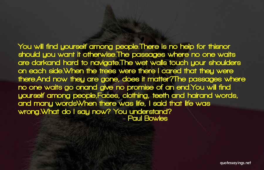 When You Are Wrong Quotes By Paul Bowles When You Are Wrong Quotes By Paul Bowles