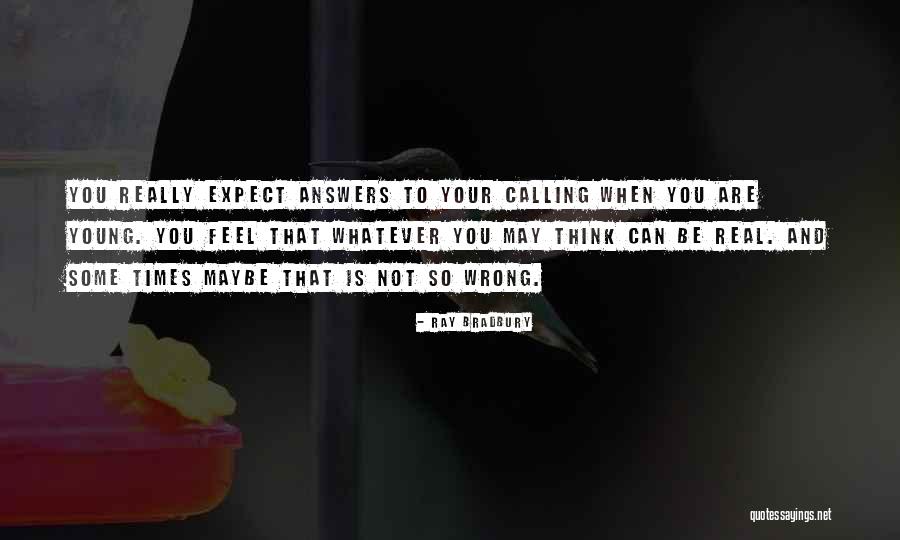 When You Are Wrong Quotes By Ray Bradbury When You Are Wrong Quotes By Ray Bradbury