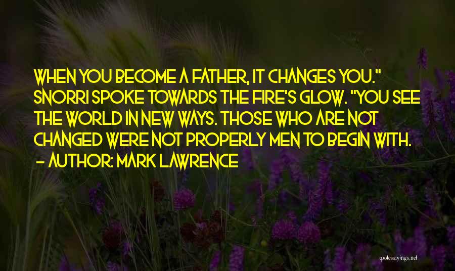 When You Become A Father Quotes By Mark Lawrence