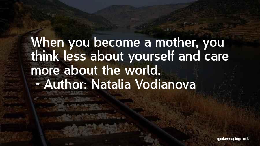 When You Become A Mother Quotes By Natalia Vodianova