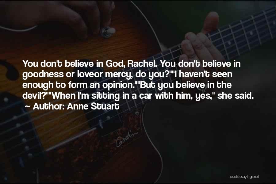 When You Believe In God Quotes By Anne Stuart