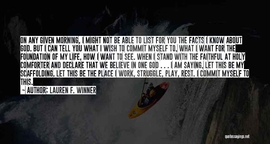 When You Believe In God Quotes By Lauren F. Winner
