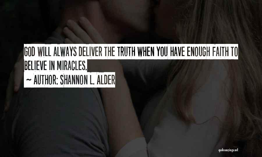 When You Believe In God Quotes By Shannon L. Alder