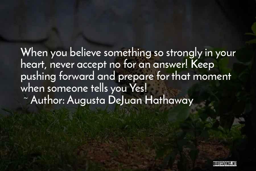 When You Believe In Someone Quotes By Augusta DeJuan Hathaway