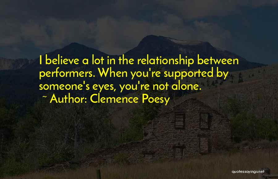 When You Believe In Someone Quotes By Clemence Poesy