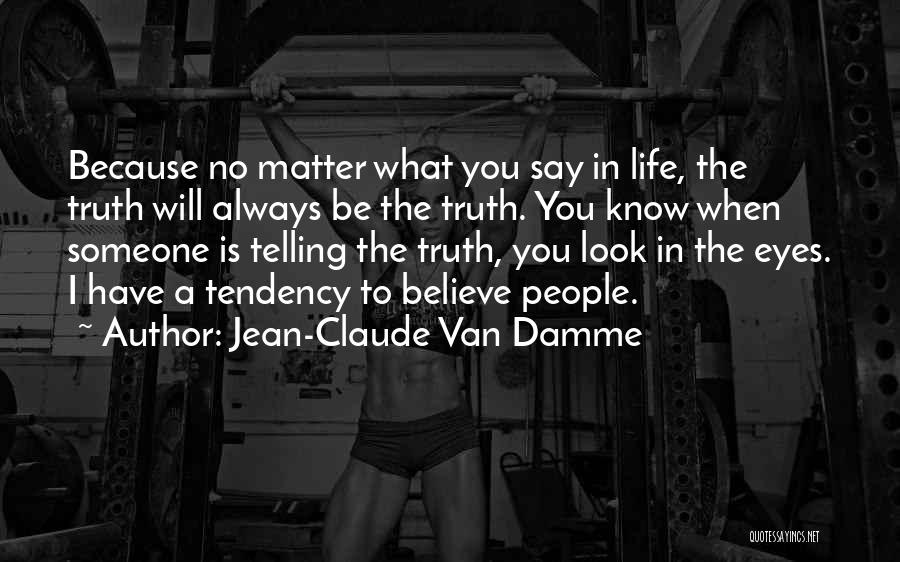 When You Believe In Someone Quotes By Jean-Claude Van Damme