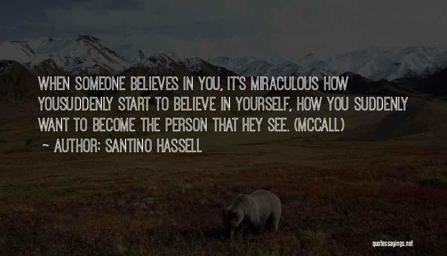 When You Believe In Someone Quotes By Santino Hassell