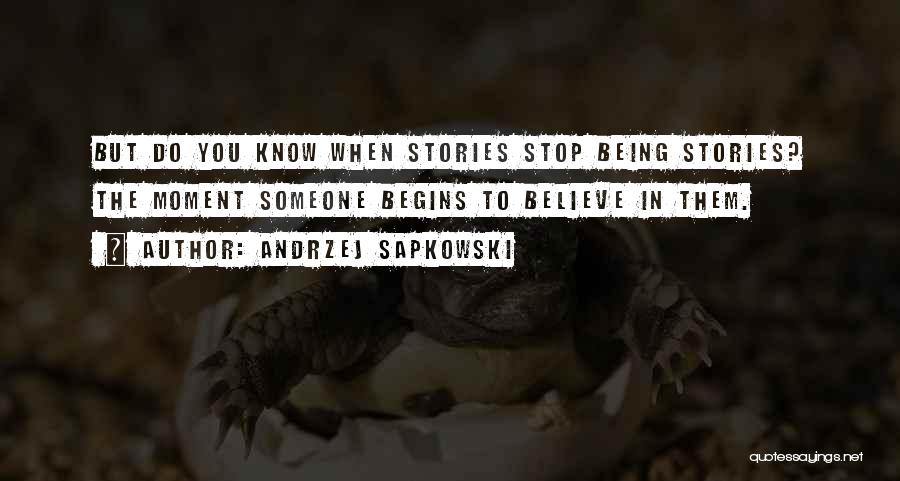 When You Believe Someone Quotes By Andrzej Sapkowski