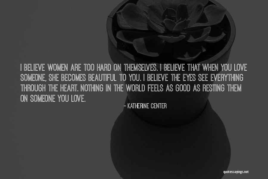 When You Believe Someone Quotes By Katherine Center When You Believe Someone Quotes By Katherine Center