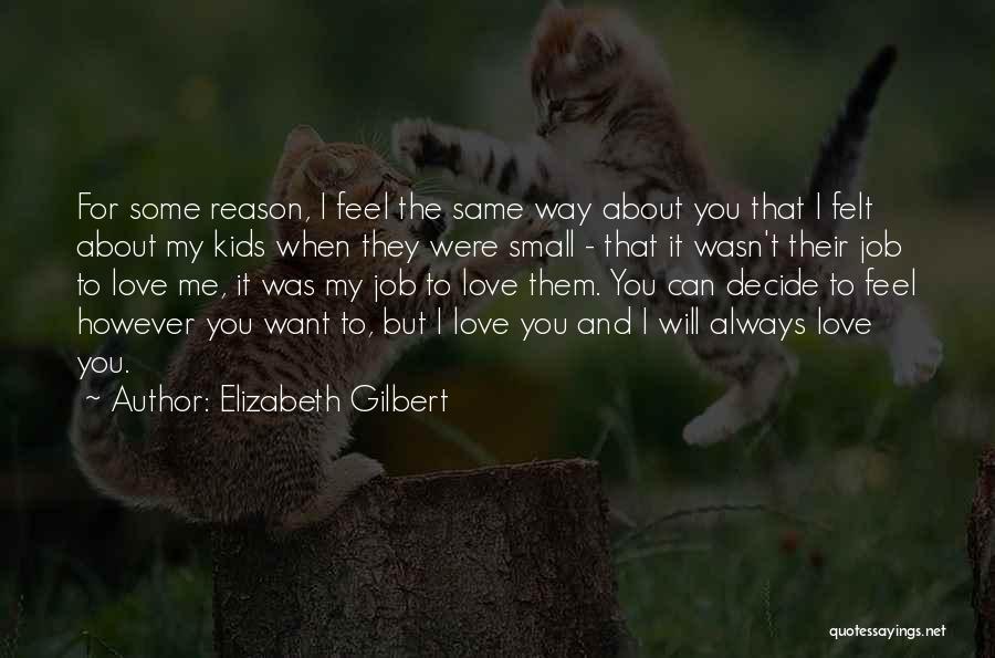 When You Can't Decide Quotes By Elizabeth Gilbert