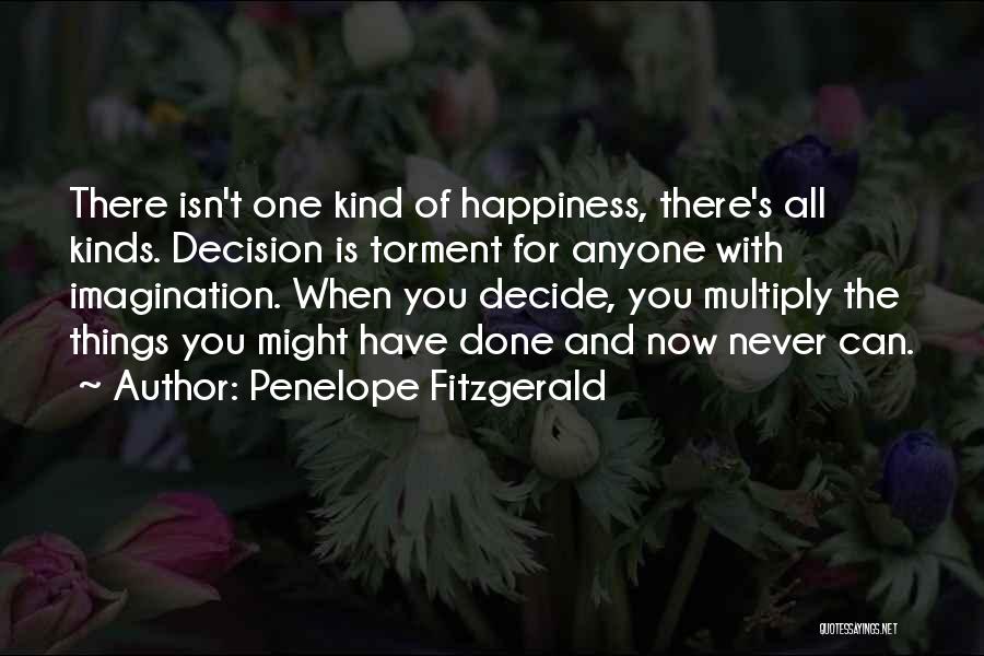 When You Can't Decide Quotes By Penelope Fitzgerald