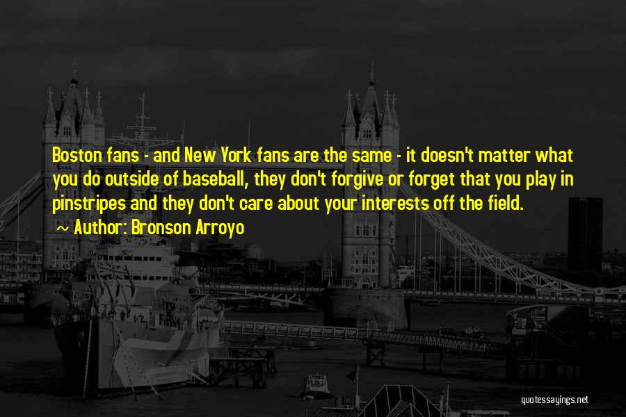 When You Can't Forgive Someone Quotes By Bronson Arroyo