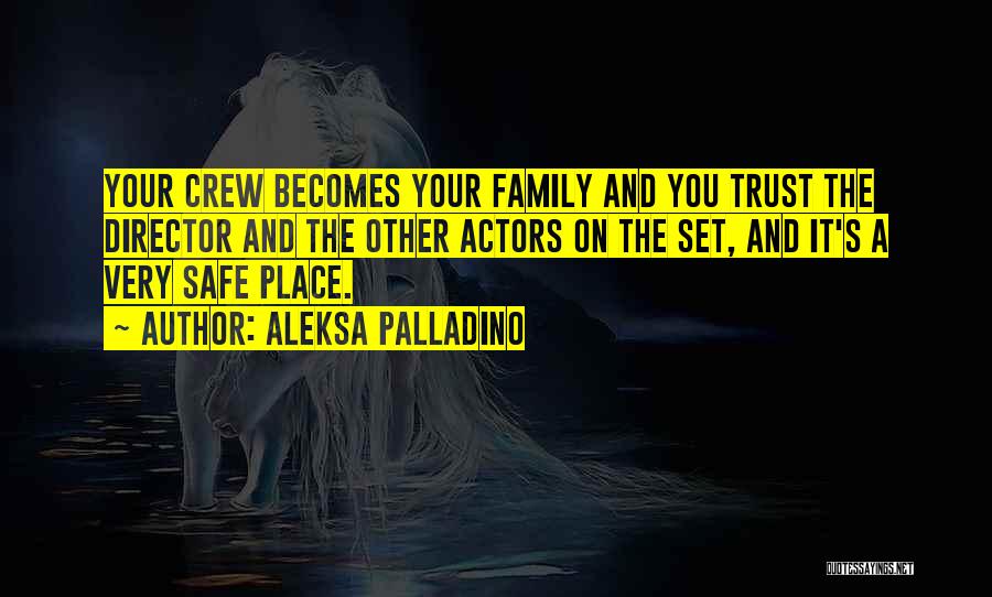 When You Can't Trust Your Own Family Quotes By Aleksa Palladino