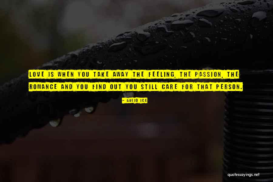 When You Care Quotes By Auliq Ice When You Care Quotes By Auliq Ice