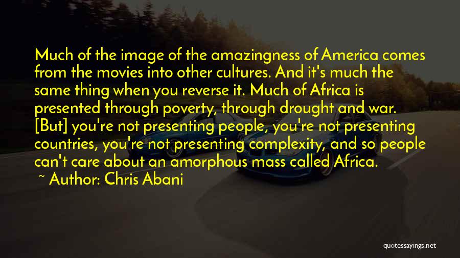 When You Care Quotes By Chris Abani