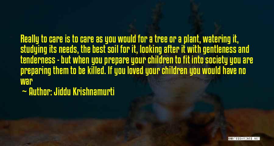 When You Care Quotes By Jiddu Krishnamurti