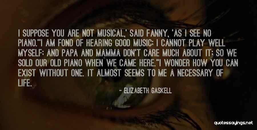 When You Care So Much Quotes By Elizabeth Gaskell When You Care So Much Quotes By Elizabeth Gaskell