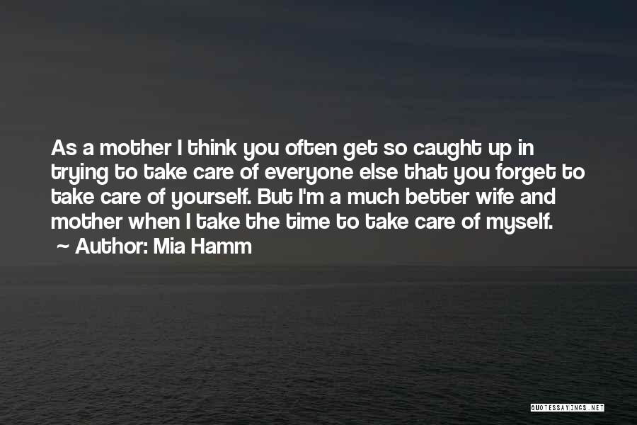 When You Care So Much Quotes By Mia Hamm