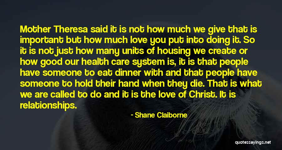 When You Care So Much Quotes By Shane Claiborne