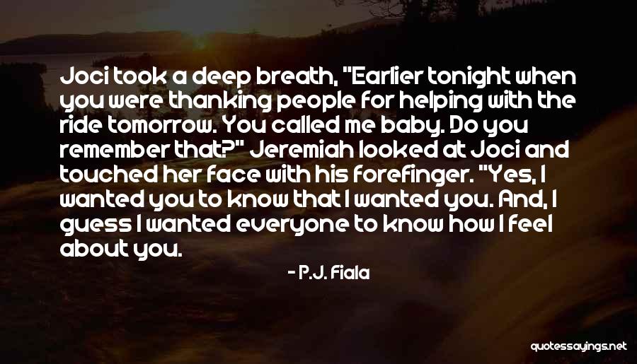 When You Do For Everyone Quotes By P.J. Fiala When You Do For Everyone Quotes By P.J. Fiala