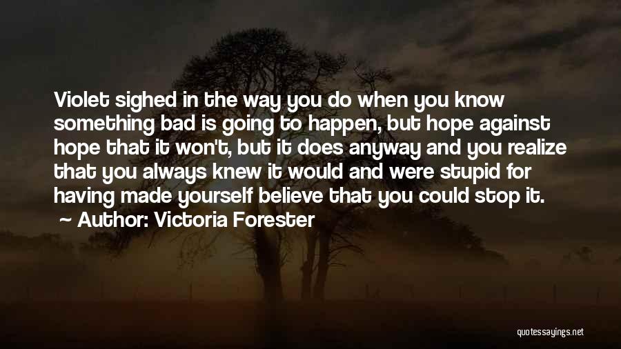 When You Do Something Stupid Quotes By Victoria Forester