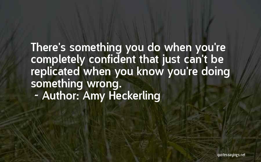 When You Do Something Wrong Quotes By Amy Heckerling