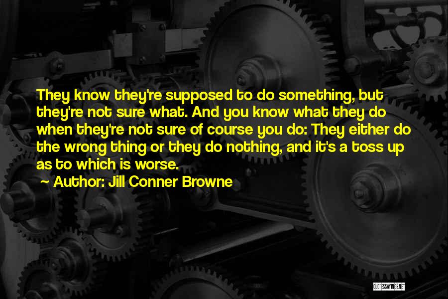When You Do Something Wrong Quotes By Jill Conner Browne