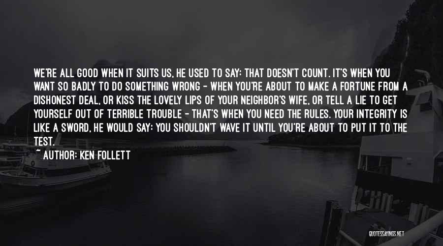 When You Do Something Wrong Quotes By Ken Follett