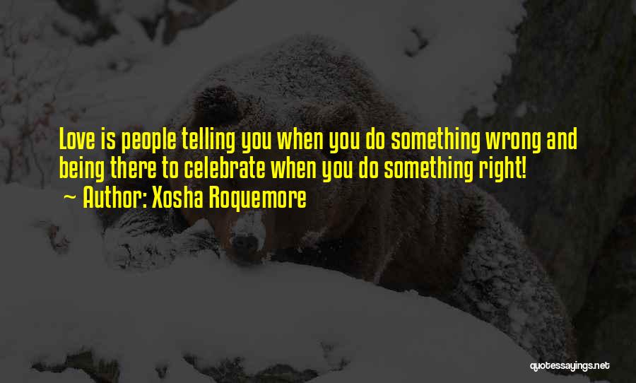 When You Do Something Wrong Quotes By Xosha Roquemore
