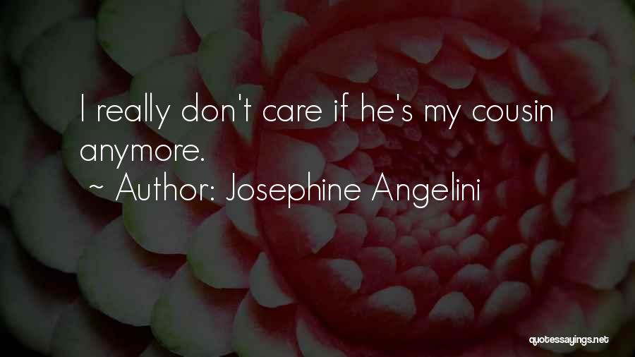 When You Don't Care Anymore Quotes By Josephine Angelini