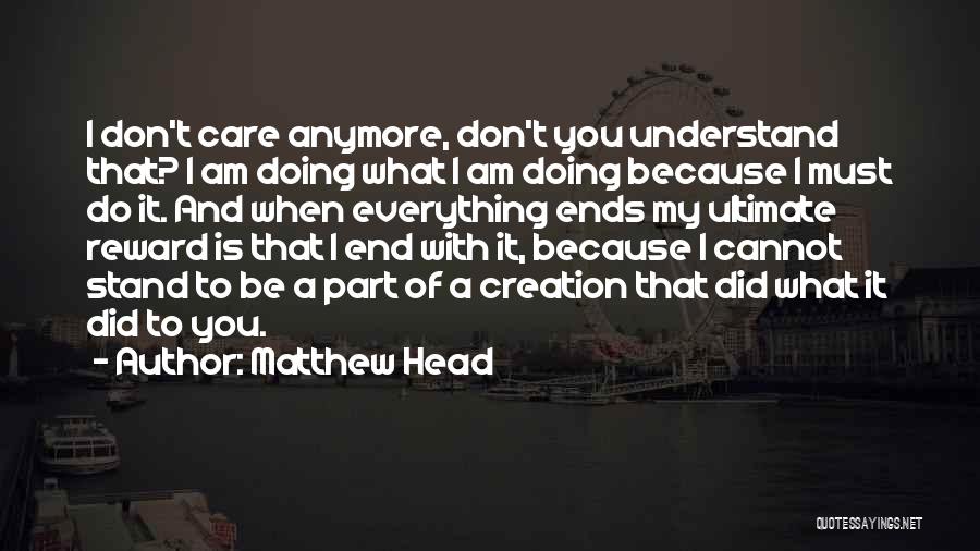 When You Don't Care Anymore Quotes By Matthew Head