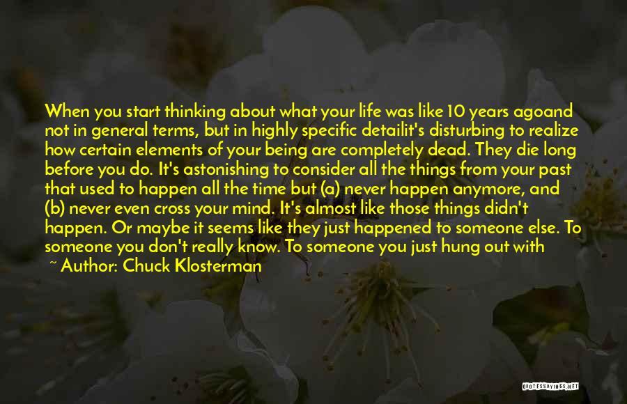 When You Don't Know What To Do Anymore Quotes By Chuck Klosterman