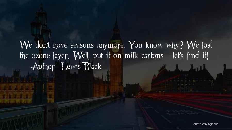 When You Don't Know What To Do Anymore Quotes By Lewis Black